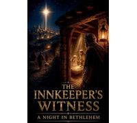 The Innkeeper's Witness: 10 (Christian Biblical Fiction)