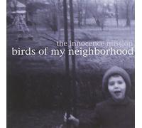 The Innocence Mission - Birds of My Neighborhood