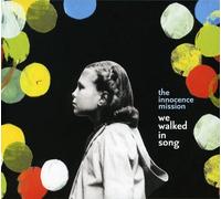 The Innocence Mission - We Walked in Song