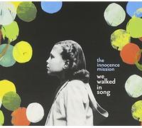 The Innocence Mission - We Walked In Song