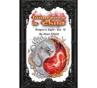 The Innocence of a Child: Dragon's Sight, Vol IV