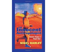 The Innocent Anthropologist: Notes from a Mud Hut