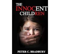 The Innocent Children: Dark and disturbing thriller about human trafficking.