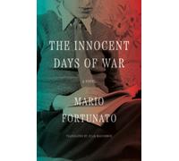 The Innocent Days of War : A Novel
