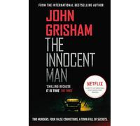 The Innocent Man : A gripping crime thriller from the Sunday Times bestselling author of mystery and suspense