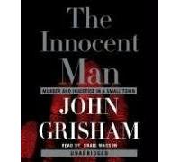 The Innocent Man: Murder and Injustice in a Small Town