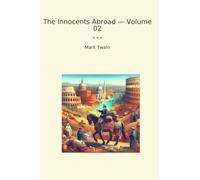 The Innocents Abroad - Volume 02 (Classic Books)
