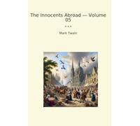 The Innocents Abroad - Volume 05 (Classic Books)