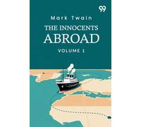 The Innocents Abroad: Volume 1