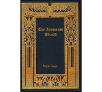 The Innocents Abroad: With original illustrations - annotated