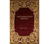 The Innocents Abroad: With original illustrations - annotated