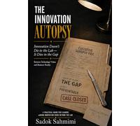 The Innovation Autopsy: Innovation Doesn't Die in the Lab - It Dies in the Gap