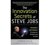 The Innovation Secrets of Steve Jobs: Insanely Different Principles for Breakthrough Success (BUSINESS SKILLS AND DEVELOPMENT)