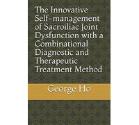 The Innovative Self-management of Sacroiliac Joint Dysfunction with a Combinational Diagnostic and Therapeutic Treatment Method