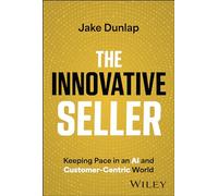 The Innovative Seller: Keeping Pace in an AI and Customer-Centric World