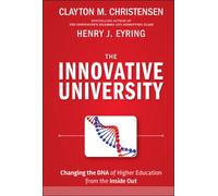 The Innovative University : Changing the DNA of Higher Education from the Inside Out