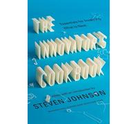 The Innovator's Cookbook: Essentials for Inventing What is Next