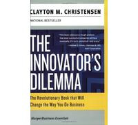 The Innovator's Dilemma: The Revolutionary Book That Will Change the Way You Do Business (Harperbusiness Essentials) by Christensen, Clayton M. (January 1, 2003) Paperback
