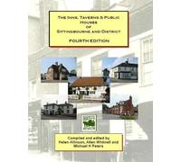 The Inns, Taverns and Public Houses of Sittingbourne and District (4th Ed)