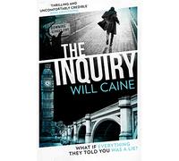 The Inquiry: A Modern Political Thriller and Spy Mystery of Classified Secrets
