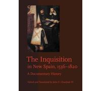 The Inquisition in New Spain, 1536-1820: A Documentary History