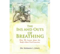 The Ins and Outs of Breathing: How We Learnt about the Body's Most Vital Function