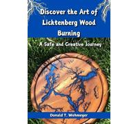 The Ins and Outs of Lichtenberg Wood Burning: A Safe and Creative Journey