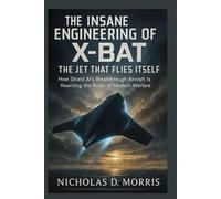 THE INSANE ENGINEERING OF X-BAT: THE JET THAT FLIES ITSELF: How Shield AI’s Breakthrough Aircraft Is Rewriting the Rules of Modern Warfare (FutureTech ... Exploring AI, Robotics & Smart Innovations)