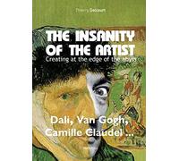 The insanity of the artist: Creating at the edge of the abyss
