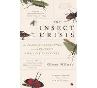 The Insect Crisis by Oliver Milman (Paperback Book)