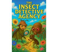 The Insect Detective Agency: 1 (The Insect Detectives)