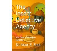 The Insect Detective Agency: The Case of Mistaken Identity: 2 (The Insect Detectives)