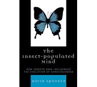 The Insect-Populated Mind: How Insects Have Influenced the Evolution of Consciousness