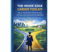 The Inside Edge Career Toolkit: How to Stand Out in the Job Search, Get Interviews, and Land the Right Role - From a Recruiter on the Inside of Hiring