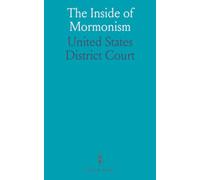 The Inside of Mormonism: A Judicial Examination of Endowment Oaths Administered in All the Mormon Temples
