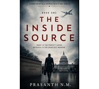 The Inside Source: A Gripping Spy Thriller About Espionage, Double Agents, Intelligence Leaks, and the Secret War Inside America. (Counterintelligence Division)