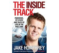 The Inside Track: Paddocks, Pit Stops and Tales of My Life in the Fast Lane