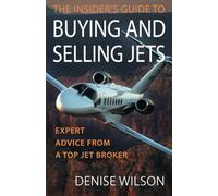 The Insider's Guide to Buying and Selling Jets: Expert Advice from a Top Jet Broker