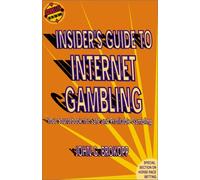 The Insider's Guide to Internet Gambling: Your Sourcebook for Safe and Profitable Gambling (A Scoblete Get-The-Edge Guide)