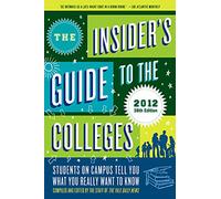 The Insider's Guide to the Colleges: Students on Campus Tell You What You Really Want to Know, 38th Edition