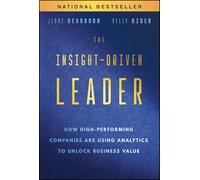The Insight-Driven Leader : How High-Performing Companies are Using Analytics to Unlock Business Value