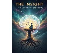 The Insight: From Conditioning to Reality