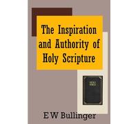 The Inspiration and Authority of Holy Scripture
