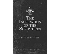 The Inspiration Of The Scriptures