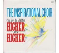 The Inspirational Choir - (Your Love Has Lifted Me) Higher And Higher [Vinyl Single 7'']