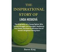 The Inspirational Story of Linda Nosková: The Biography of a Young Fighter Who Turned Struggle into Strength, Resilience into Power, and Rose to ... Stories of Grit, Glory, and Greatness)