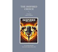 The Inspired Choice: Chronicles: Legacy in Motion