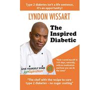 The Inspired Diabetic: The Chef with the Recipe to Cure Type 2 Diabetes