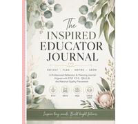 The Inspired Educators Journal: Aligned with the Early Years Learning Framework (EYLF V2.0), the Queensland Kindergarten Learning Guideline (QKLG), ... Principles for Child Safe Organisations.