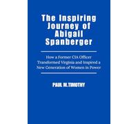 The Inspiring Journey of Abigail Spanberger: How a Former CIA Officer Transformed Virginia and Inspired a New Generation of Women in Power